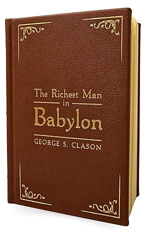 The Richest Man in Babylon: Deluxe Edition (Original Parables) Leather Bound – November 7, 2023