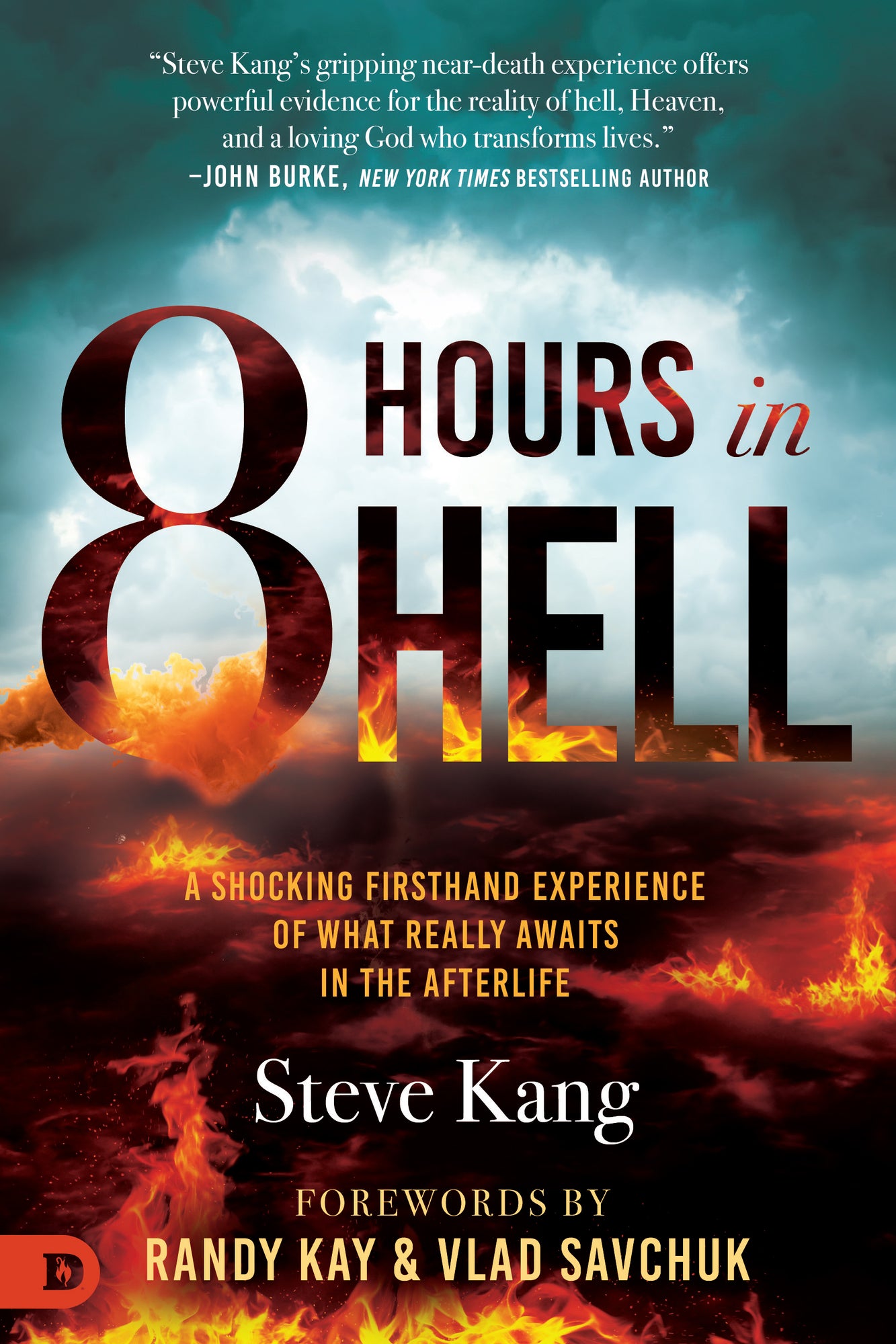 8 Hours in Hell: A Shocking Firsthand Experience of What Really Awaits in the Afterlife Paperback – October 7, 202