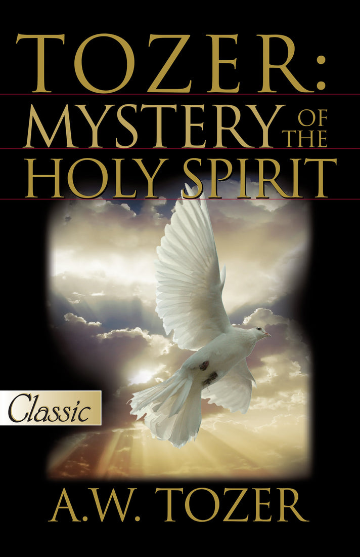 Tozer: Mystery Of The Holy Spirit - January 2007