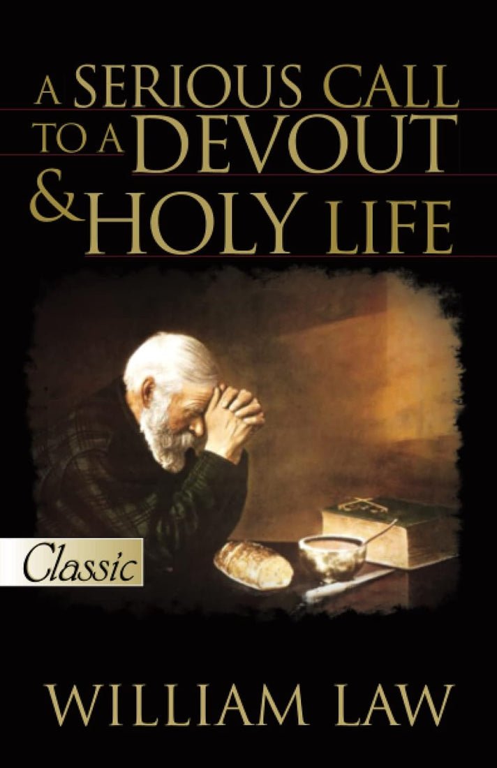 A Serious Call To A Devout And Holy Life - January 2008
