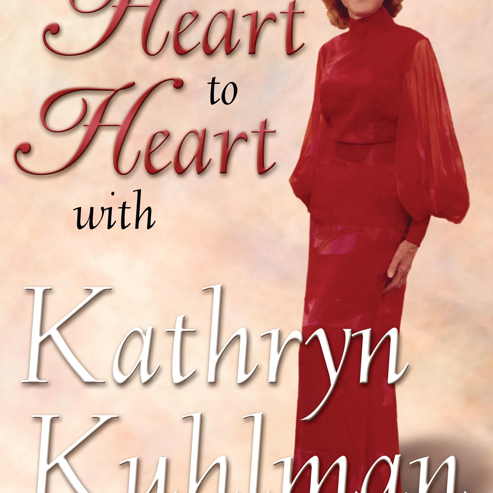 Heart To Heart W/Kathryn Kuhlman: Volume 1 - June 2015