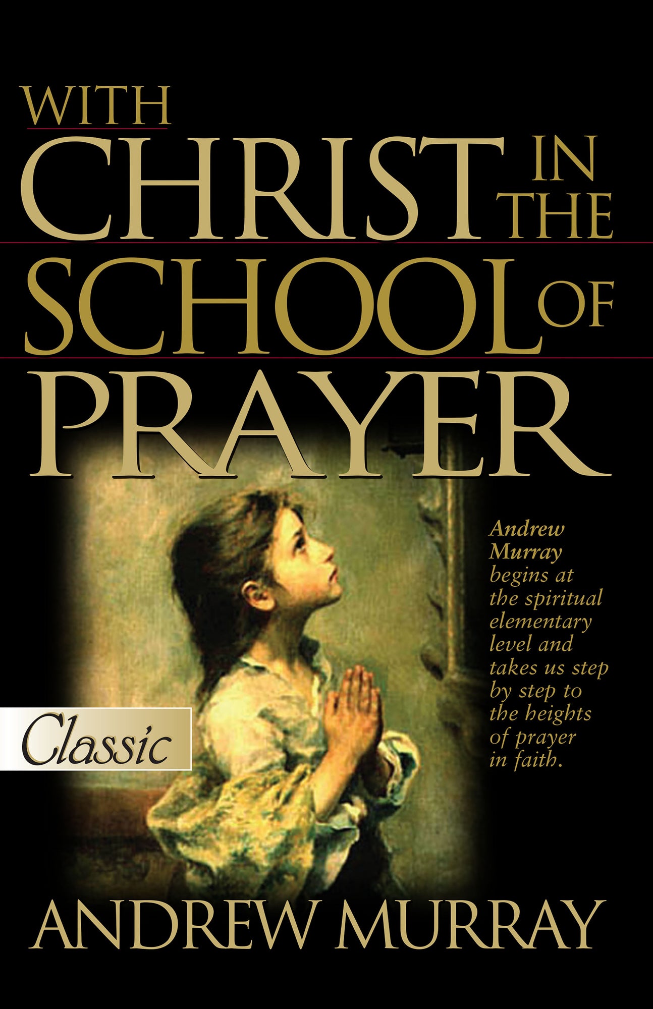 With Christ In The School Of Prayer - July 1999