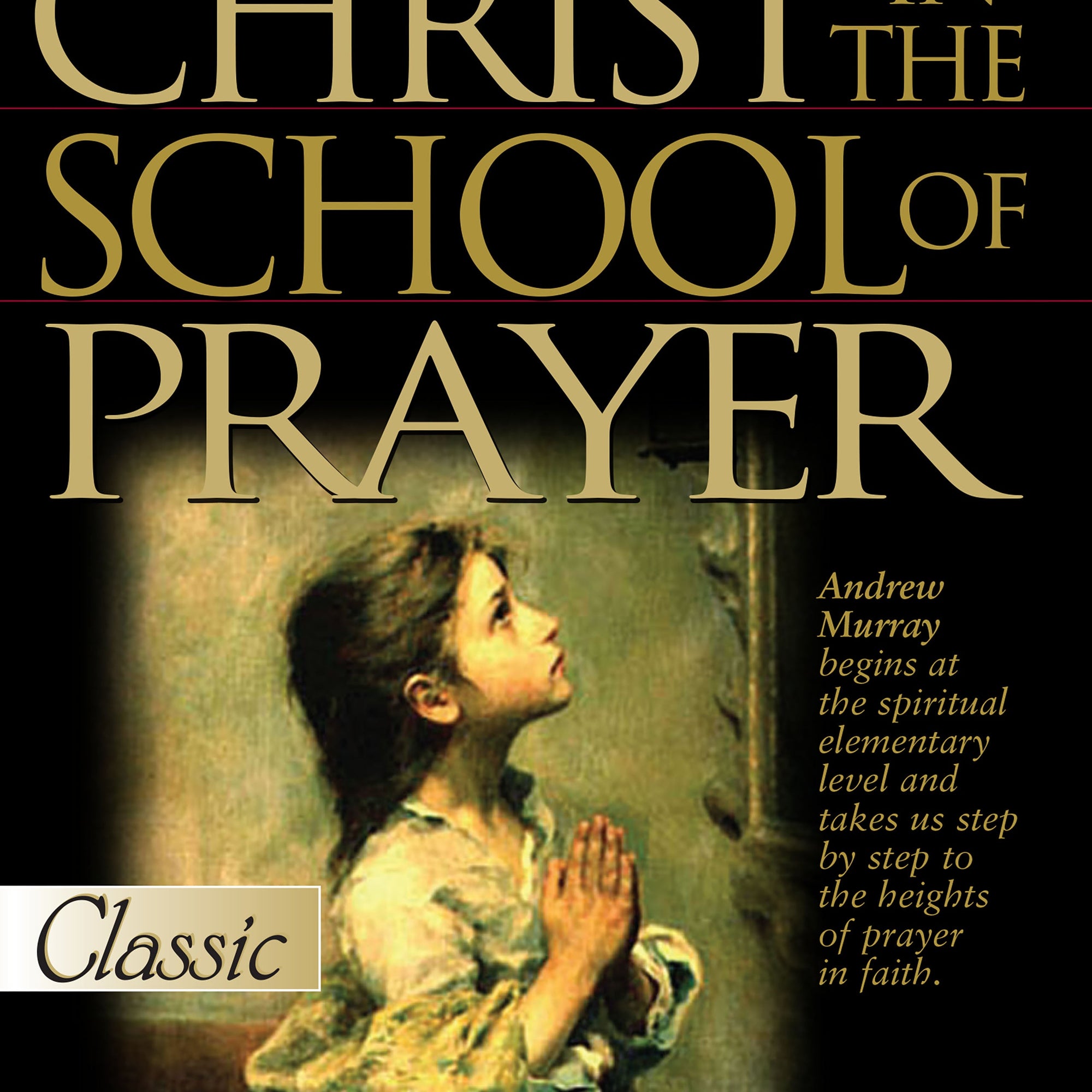 With Christ In The School Of Prayer - July 1999