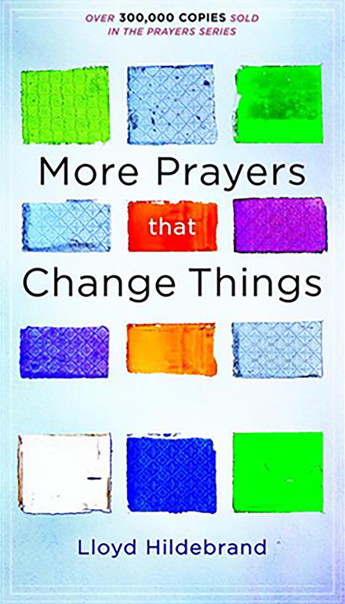 More Prayers That Change Things - August 2017