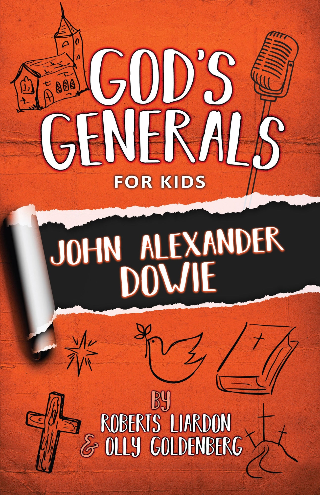 God's Generals For Kids - Volume 3: John Alexander Dowie - March 2019