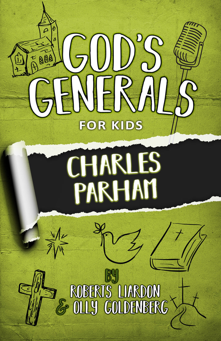 God's Generals For Kids - Volume 6: Charles Parham - October 2019