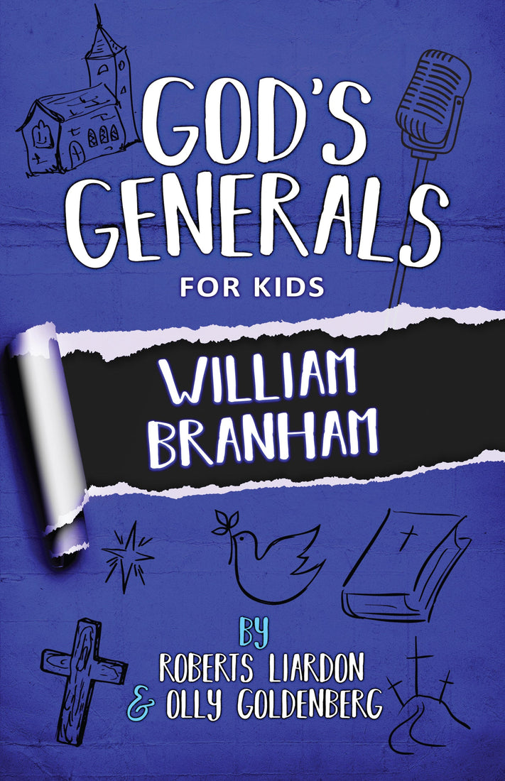 God's Generals For Kids - Volume 10: William Branham - April 2020