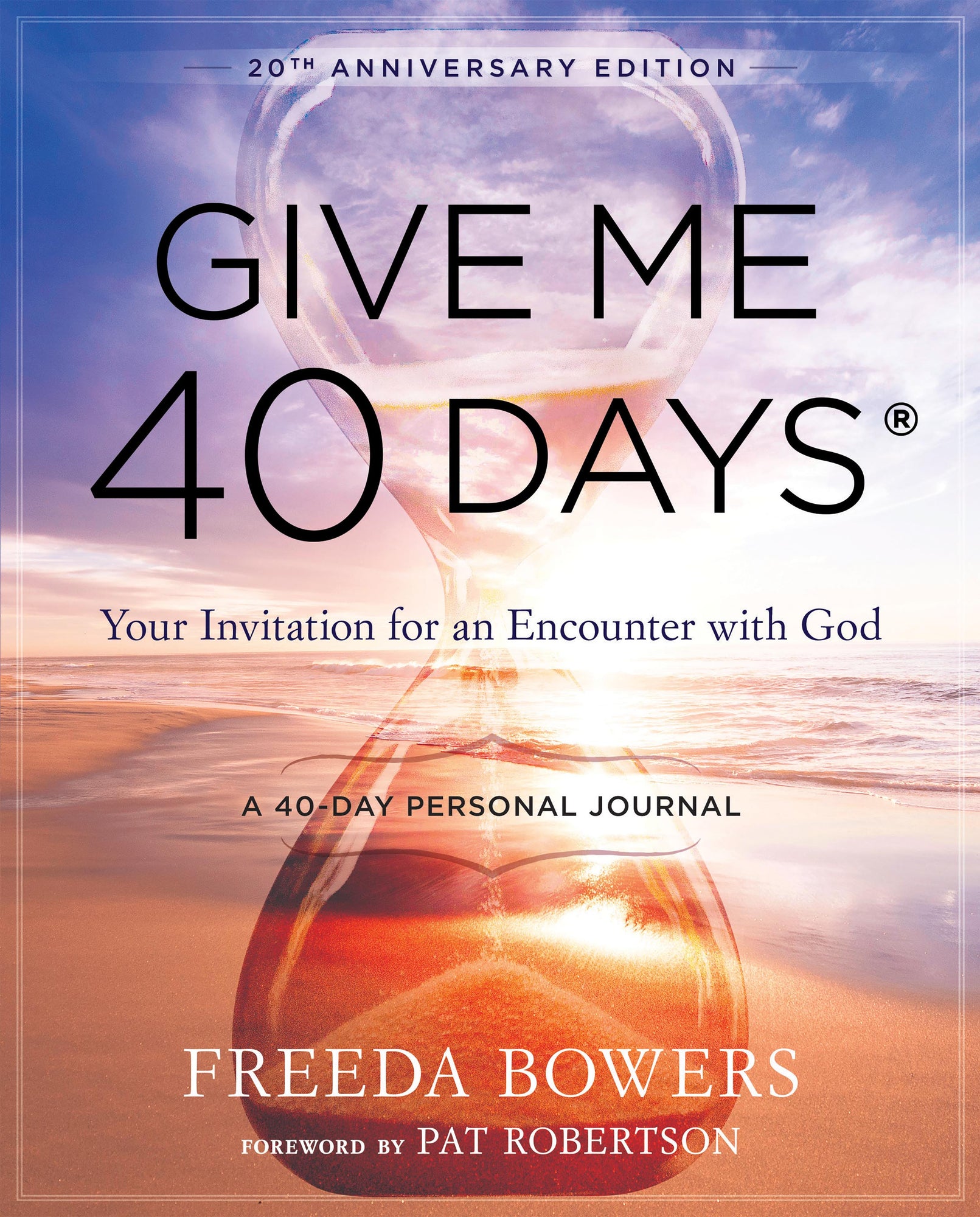 Give Me 40 Days: A Reader's 40 Day Personal Journey - 20Th Anniversary Edition - October 2020