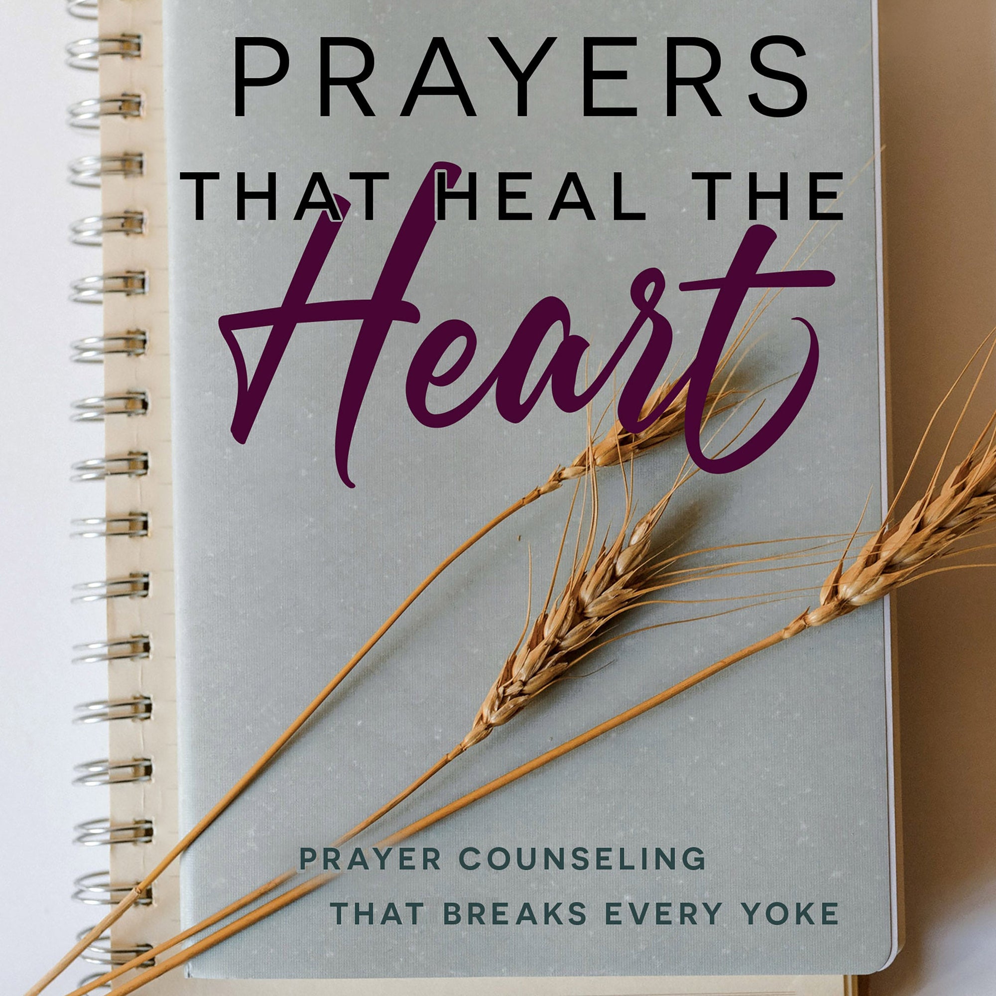 Prayers That Heal The Heart (Revised And Updated) - May 2021