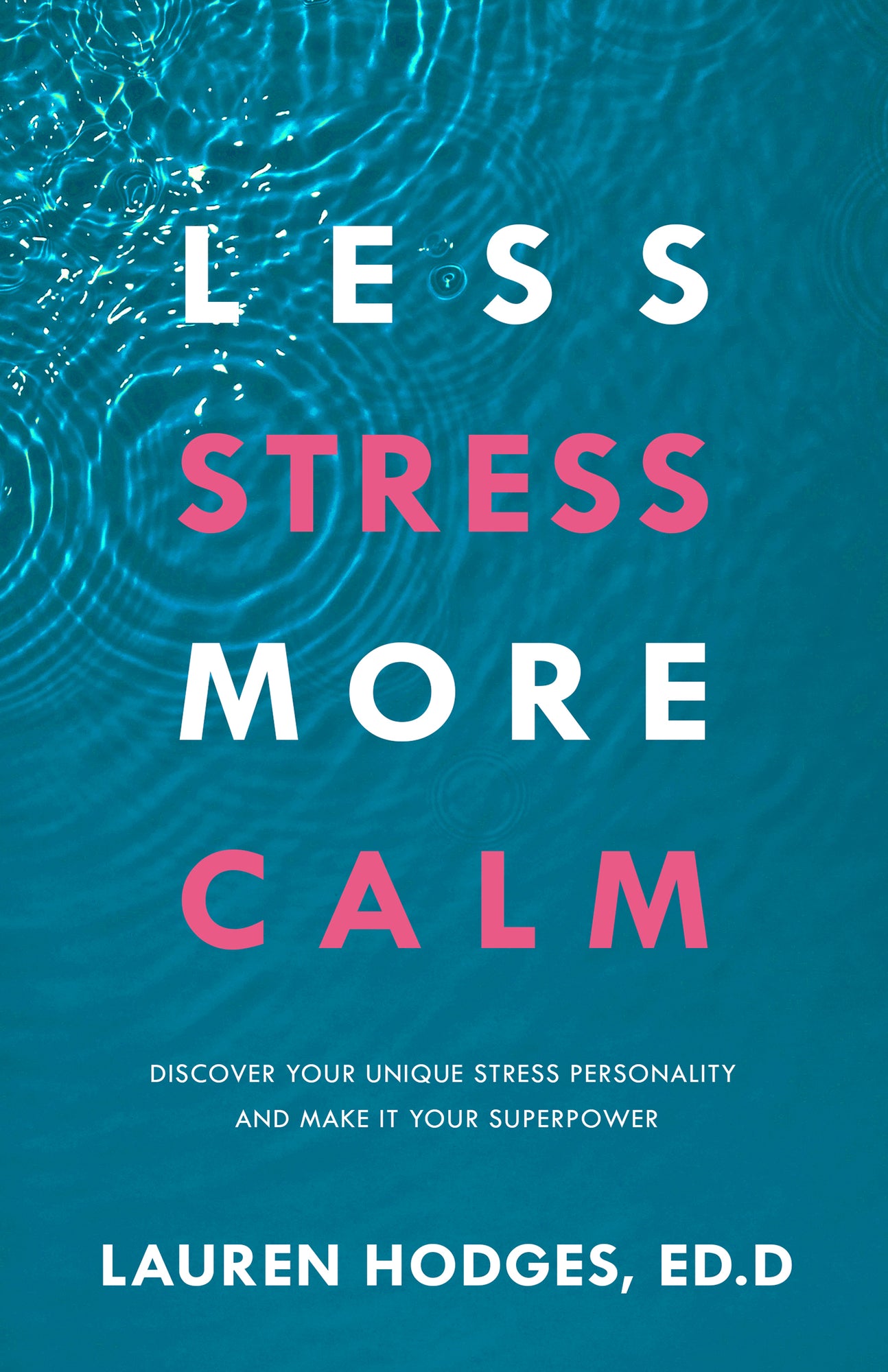 Less Stress, More Calm: Discover Your Unique Stress Personality and Make It Your Superpower Paperback – April 2, 2024