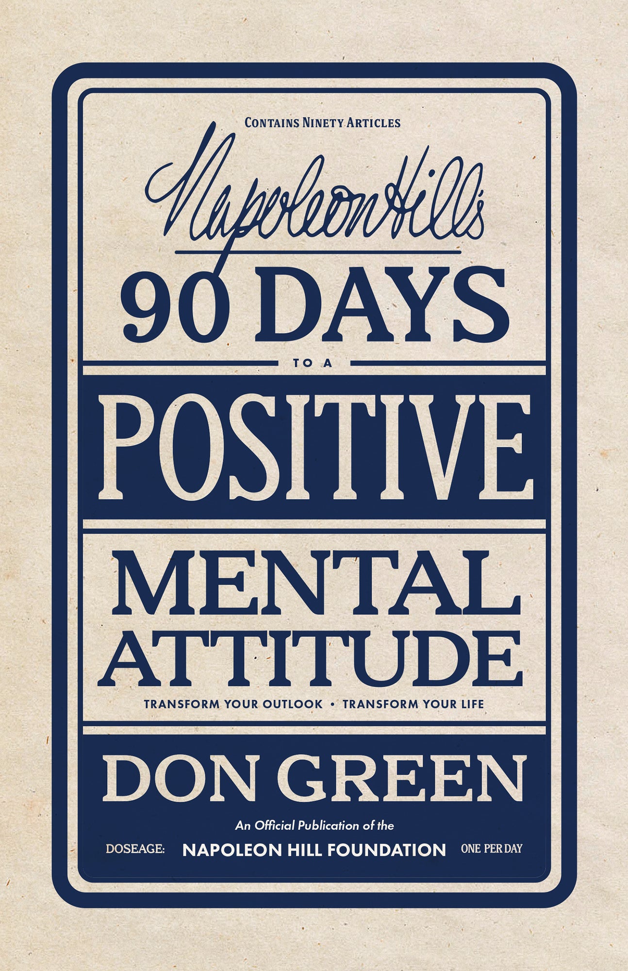 Napoleon Hill's 90 Days to a Positive Mental Attitude: Transform Your Outlook Transform Your Life: An Official Publication of the Napoleon Hill Foundation Paperback – November 5, 2024