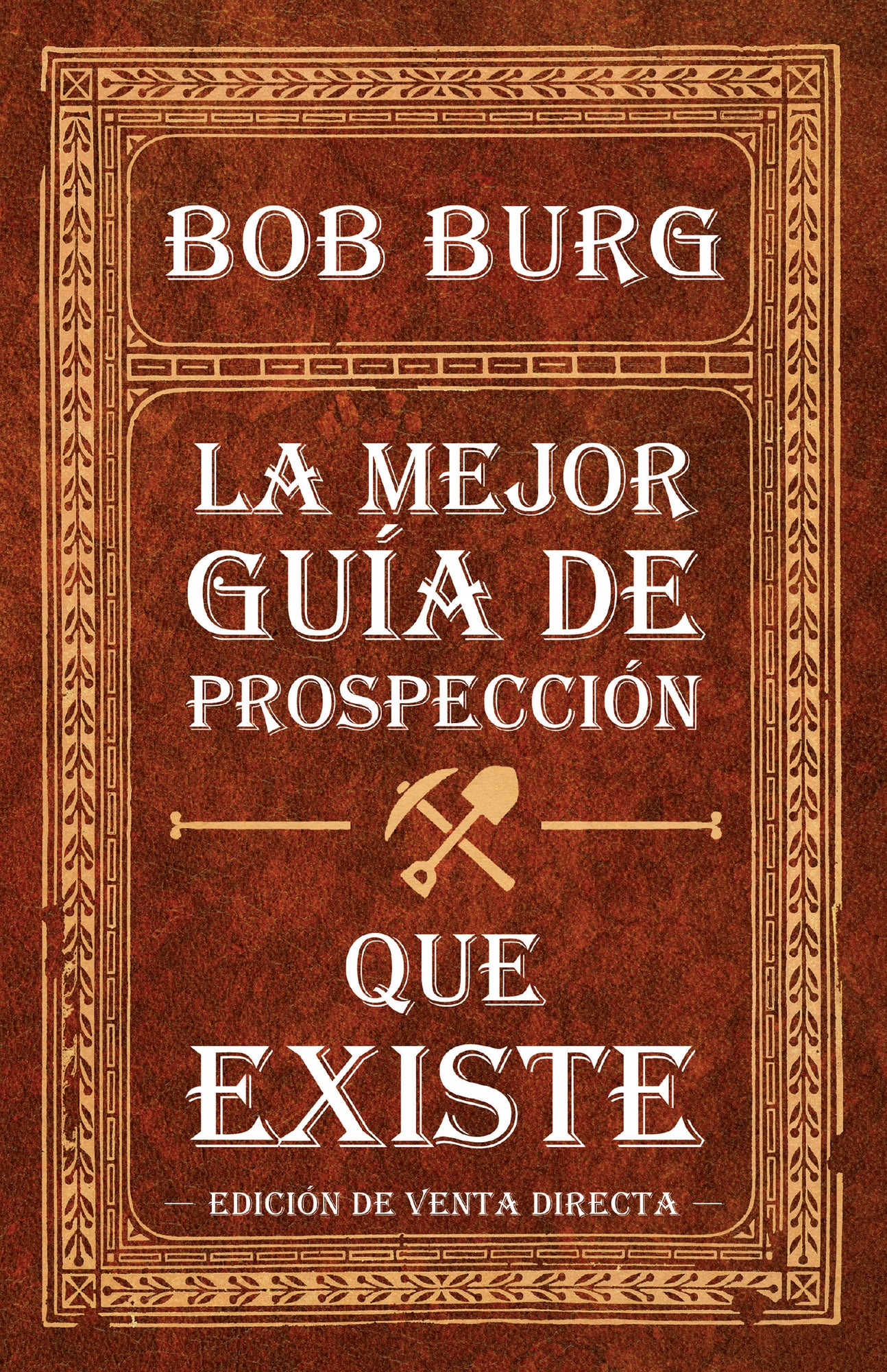 La Última Guía De Prospección Que Necesitará (The Last Prospecting Guide You'll Ever Need) Paperback – March 4, 2025