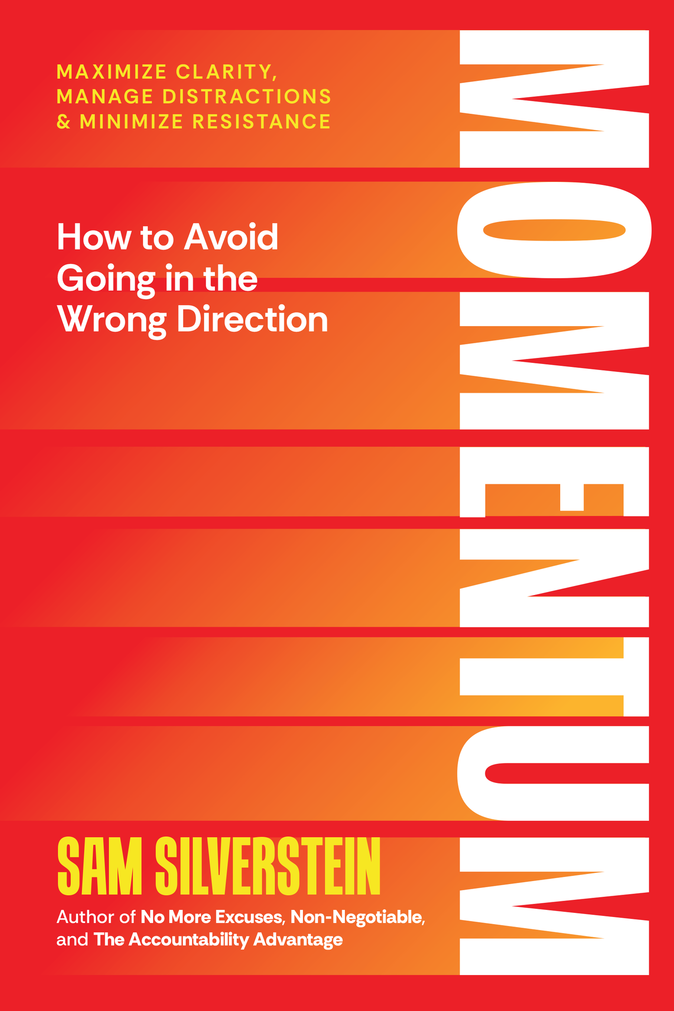 Momentum: How to Avoid Going in the Wrong Direction: Maximize Clarity, Manage Distractions, and Minimize Resistance Paperback – January 7, 2025