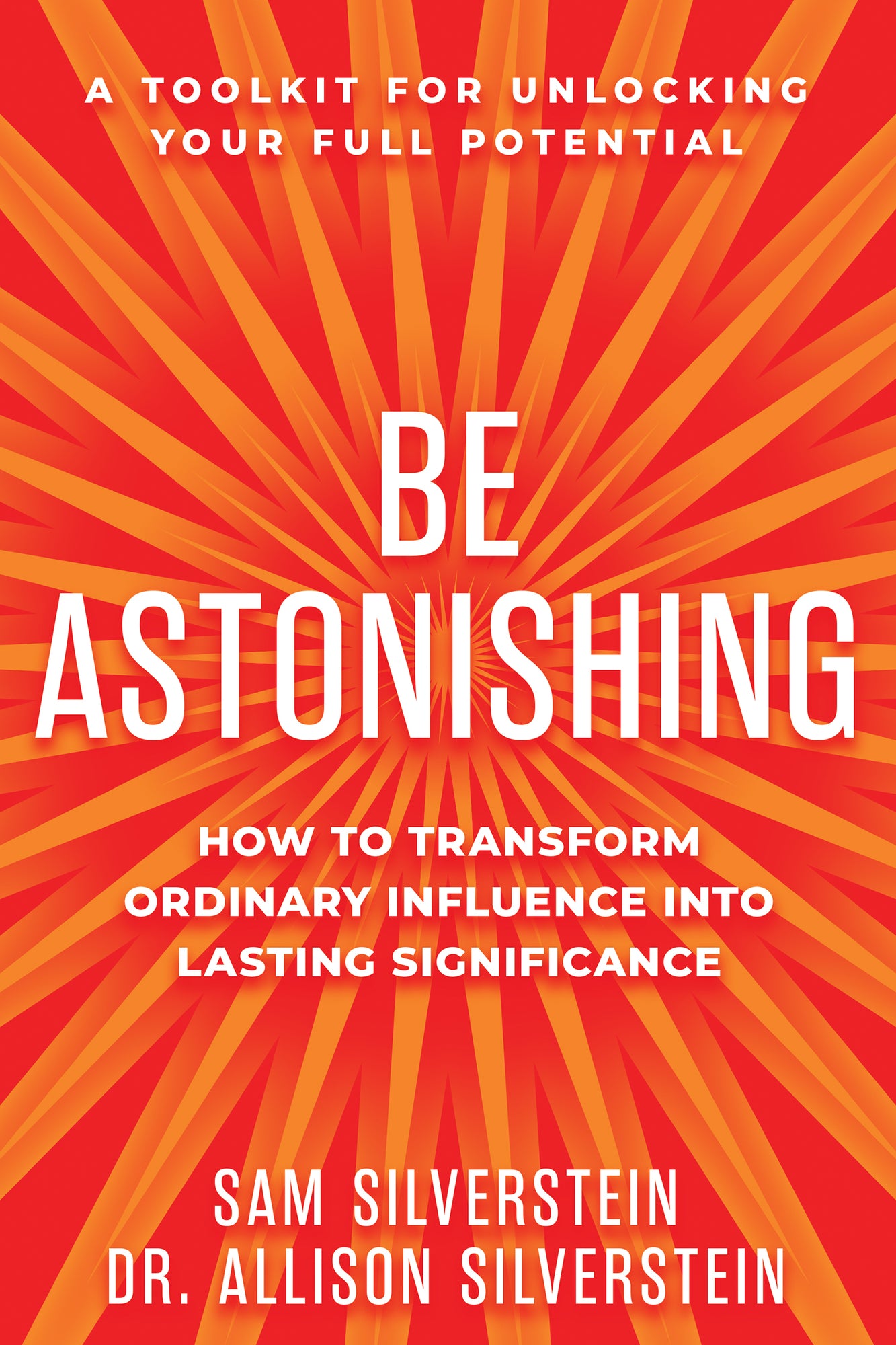 Be Astonishing: How to Transform Ordinary Influence into Lasting Significance – December 9, 2025