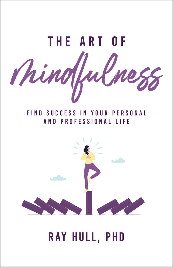 The Art of Mindfulness In Your Personal and Professional Life: 20 Practical Lessons to Boost Confidence, Communication, and Career Success – March 2026