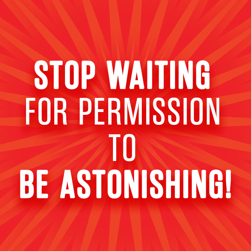 Be Astonishing: How to Transform Ordinary Influence into Lasting Significance – December 9, 2025