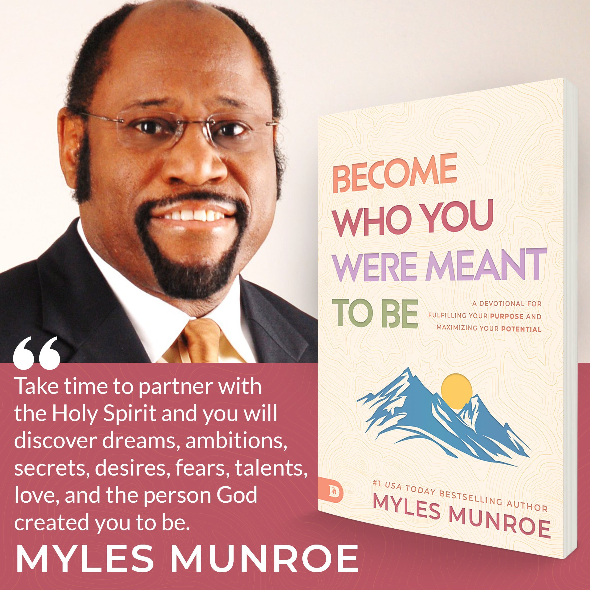 Become Who You Were Meant to Be: A Devotional for Fulfilling Your Purpose and Maximizing Your Potential - August 2024