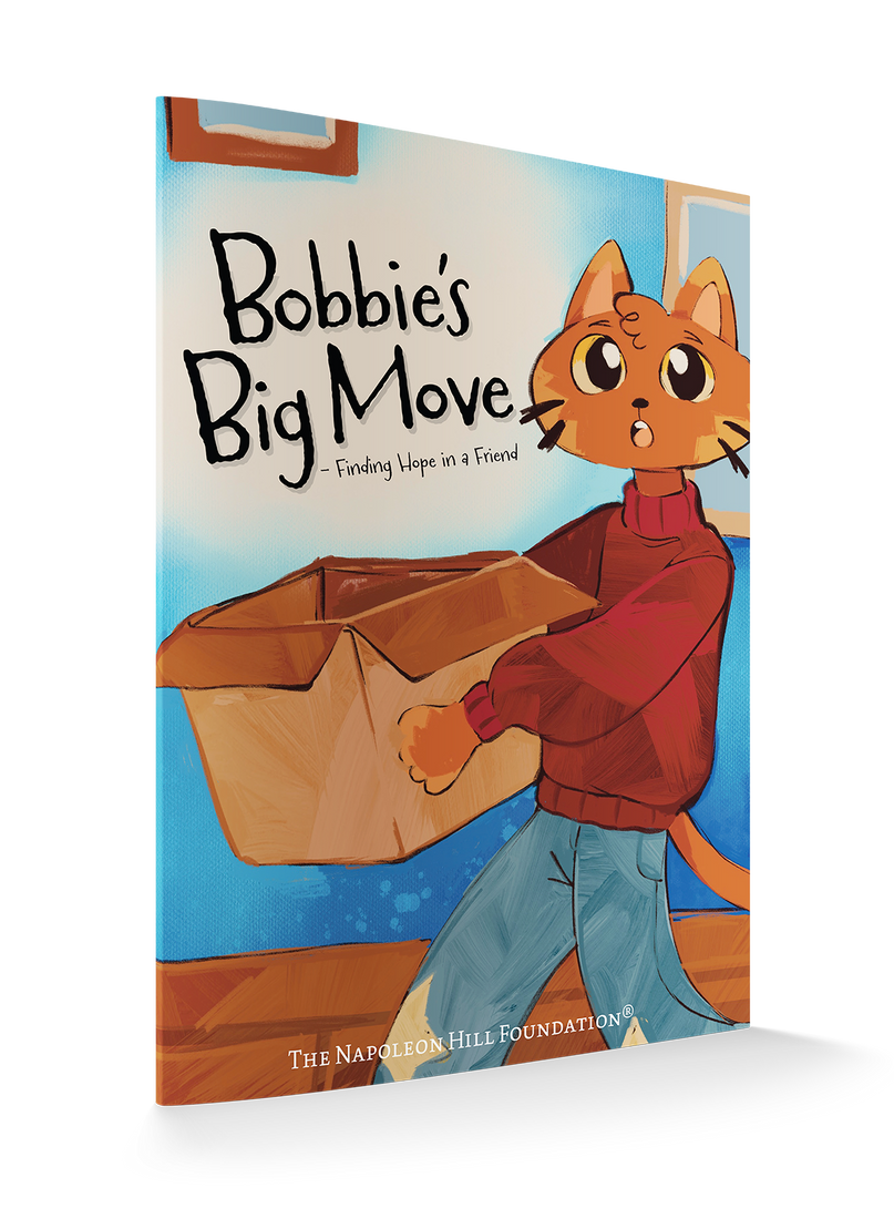 Bobbie's Big Move: Finding Hope in a Friend and Turning Fear Into Adventure (Official Publication of the Napoleon Hill Foundation)