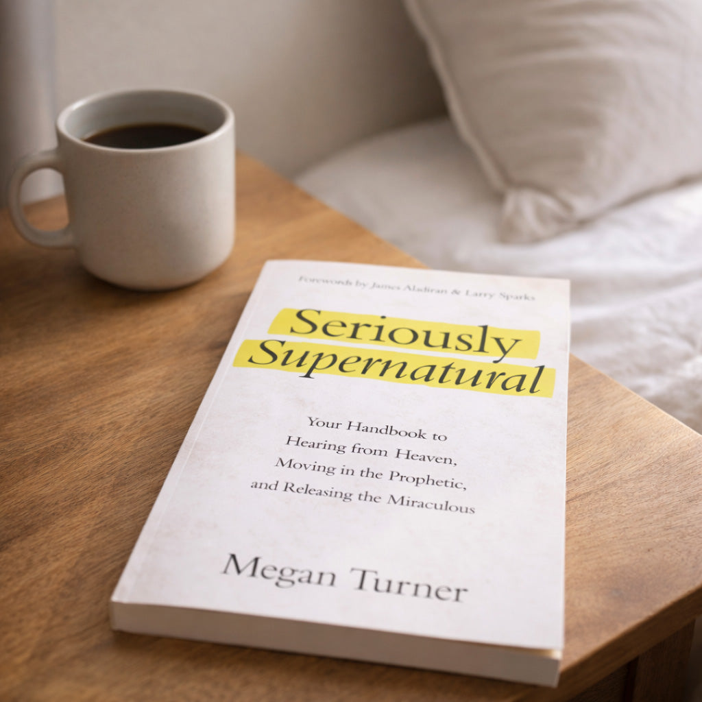 Seriously Supernatural: Your Handbook to Hearing from Heaven, Moving in the Prophetic, and Releasing the Miraculous  - July 2026