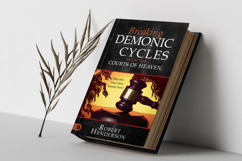 Breaking Demonic Cycles from the Courts of Heaven: Step Into Your New Season Now! Paperback – January 2, 2024