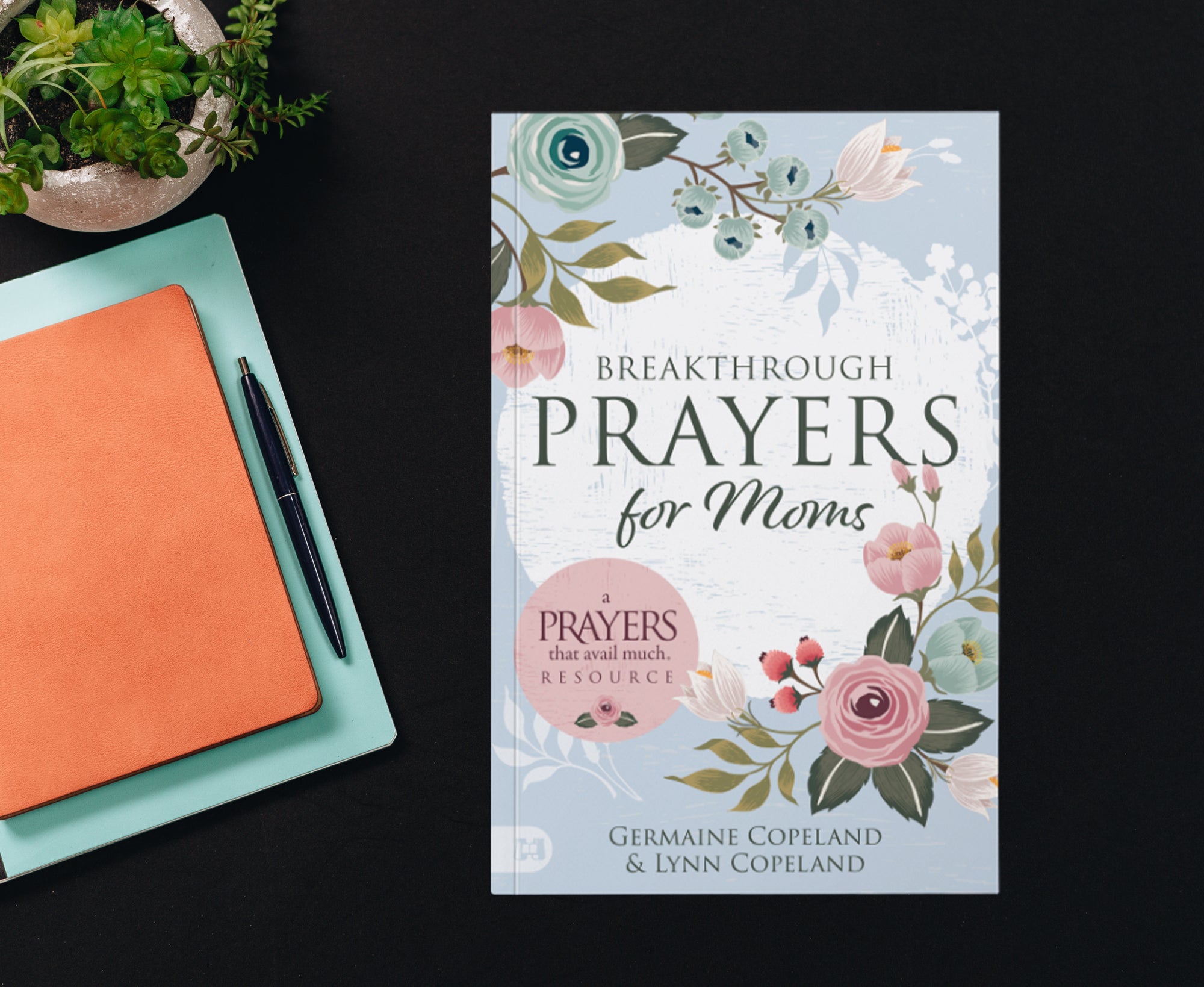 Breakthrough Prayers for Moms: A Prayers that Avail Much Resource Paperback – March 4, 2025