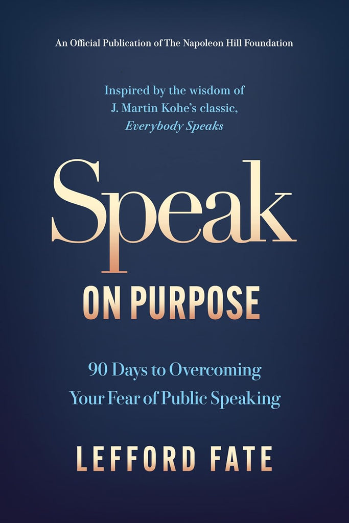Speak on Purpose: 90 Days to Overcoming Your Fear of Public Speaking ...