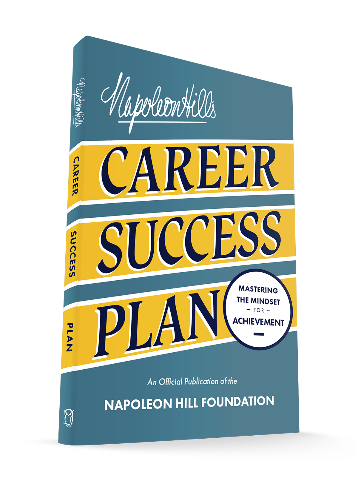 Napoleon Hill's Career Success Plan: Mastering the Mindset for Achievement (Official Publication of the Napoleon Hill Foundation) Paperback – April 8, 2025