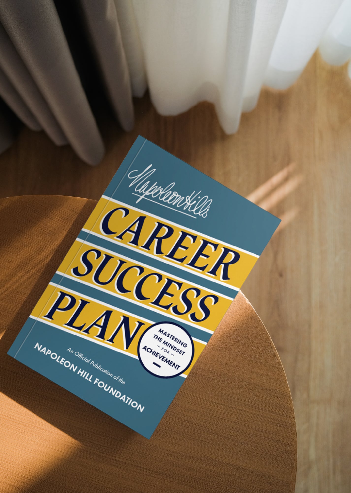 Napoleon Hill's Career Success Plan: Mastering the Mindset for Achievement (Official Publication of the Napoleon Hill Foundation) Paperback – April 8, 2025