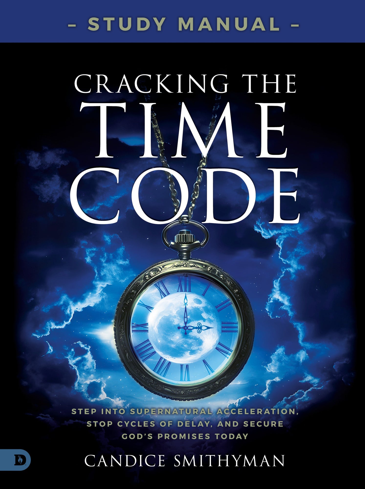 Cracking the Time Code Study Manual:Step Into Supernatural Acceleration, Stop Cycles of Delay, and Secure God's Promises Today – March 11, 2026
