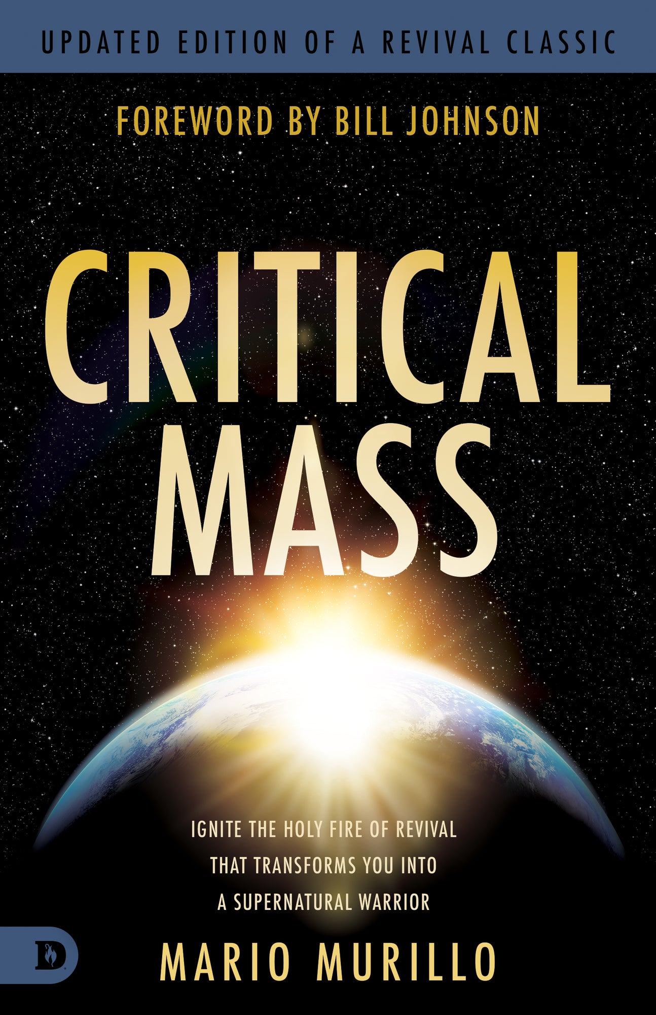 Critical Mass: Ignite the Holy Fire of Revival that Transforms You into a Supernatural Warrior Paperback – October 1, 2024