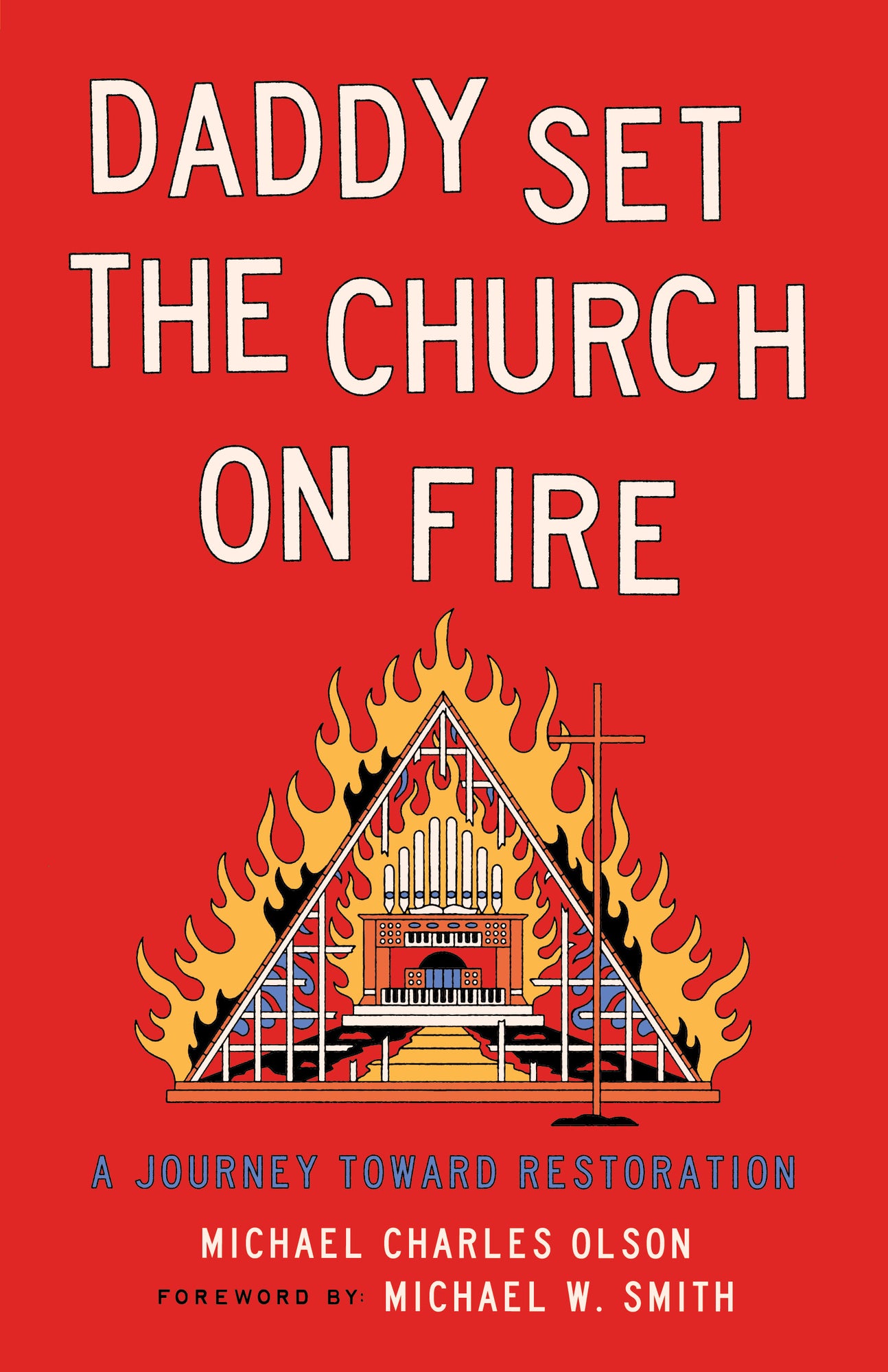 Daddy Set the Church on Fire: A Journey Towards Restoration – March 1, 2026