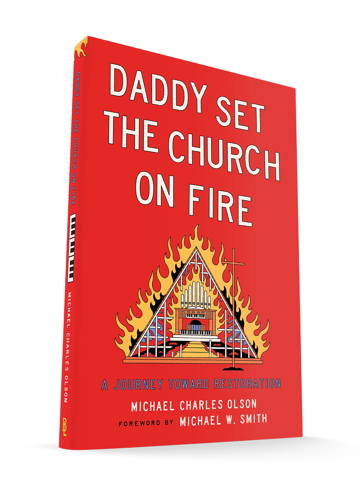 Daddy Set the Church on Fire: A Journey Towards Restoration – March 1, 2026