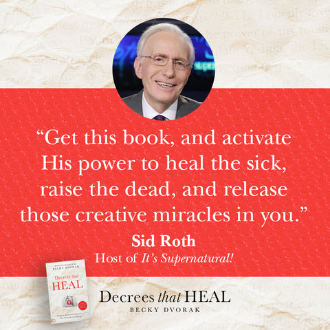 Decrees that Heal: Prophetic Prayers and Declarations That Bring Divine Healing Paperback – January 2, 2024