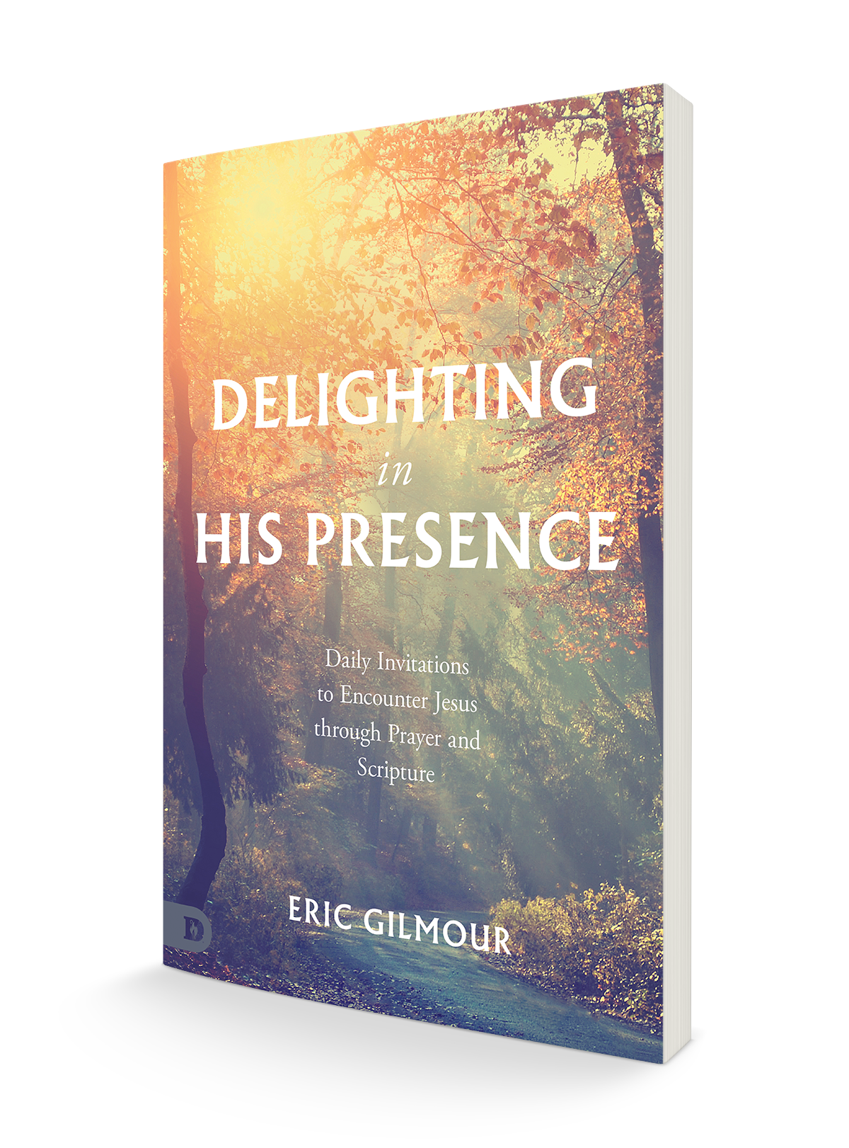 Delighting in His Presence: Daily Invitations to Encounter Jesus through Prayer and Scripture - August 2024