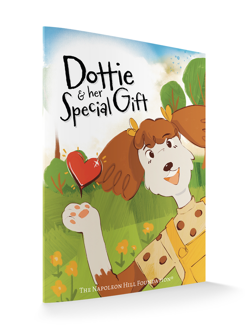 Dottie and Her Special Gift: The Power of Love, Faith, and Imagination (Official Publication of the Napoleon Hill Foundation)