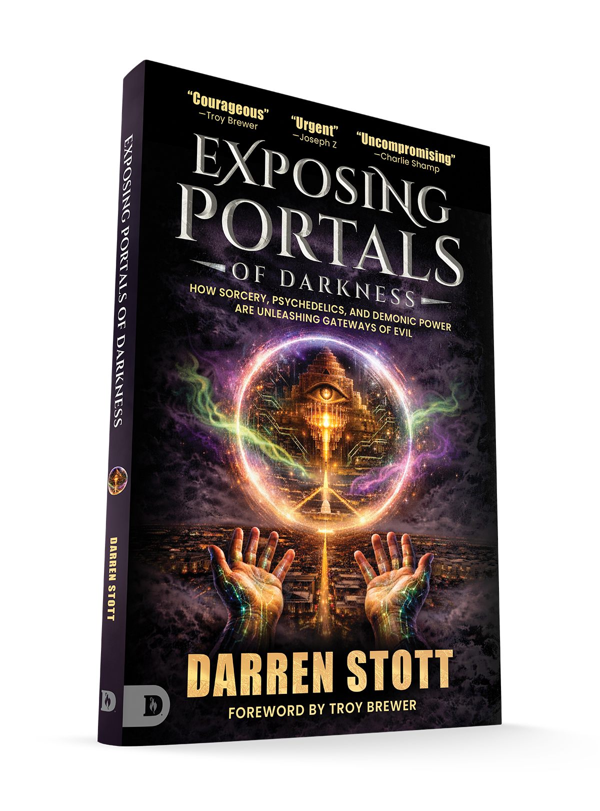 Exposing Portals of Darkness: How Sorcery, Psychedelics, and Demonic Power Are Unleashing Ancient Gateways of Evil - July 2026