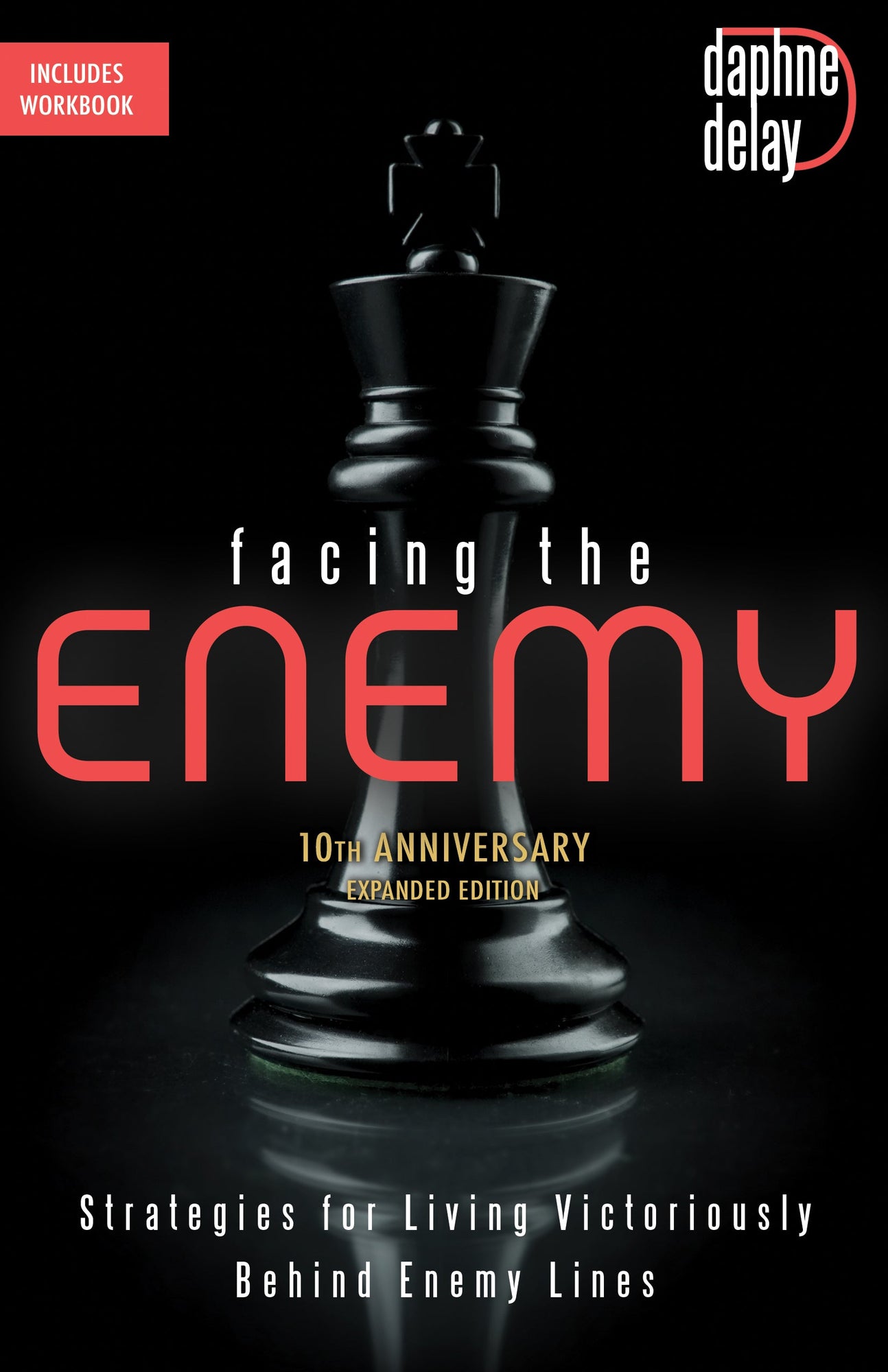 Facing the Enemy 10th Anniversary Expanded Edition: Strategies for Living Victoriously Behind Enemy Lines Paperback – July 2026