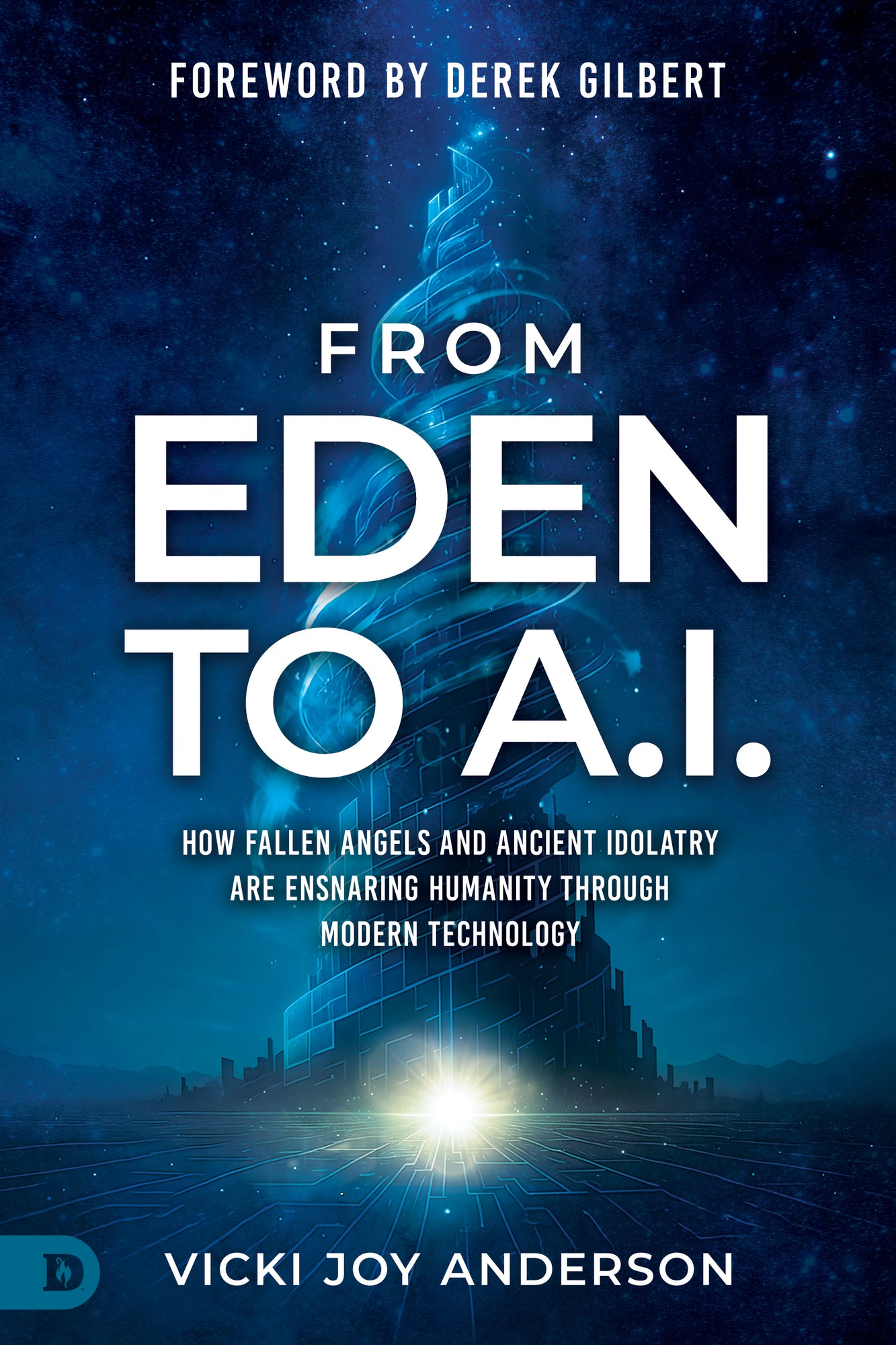 From Eden to AI: How Fallen Angels and Ancient Idolatry Are Ensnaring Humanity Through Modern Technology – June 2, 2026