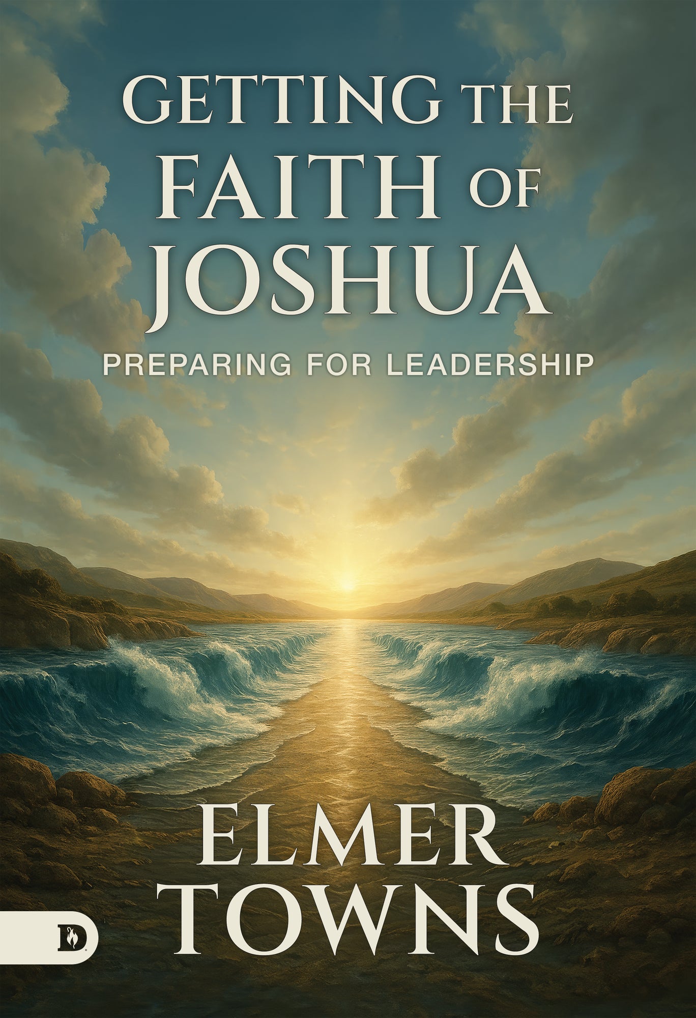 Getting the Faith of Joshua: Preparing for Leadership Paperback - May 6, 2026