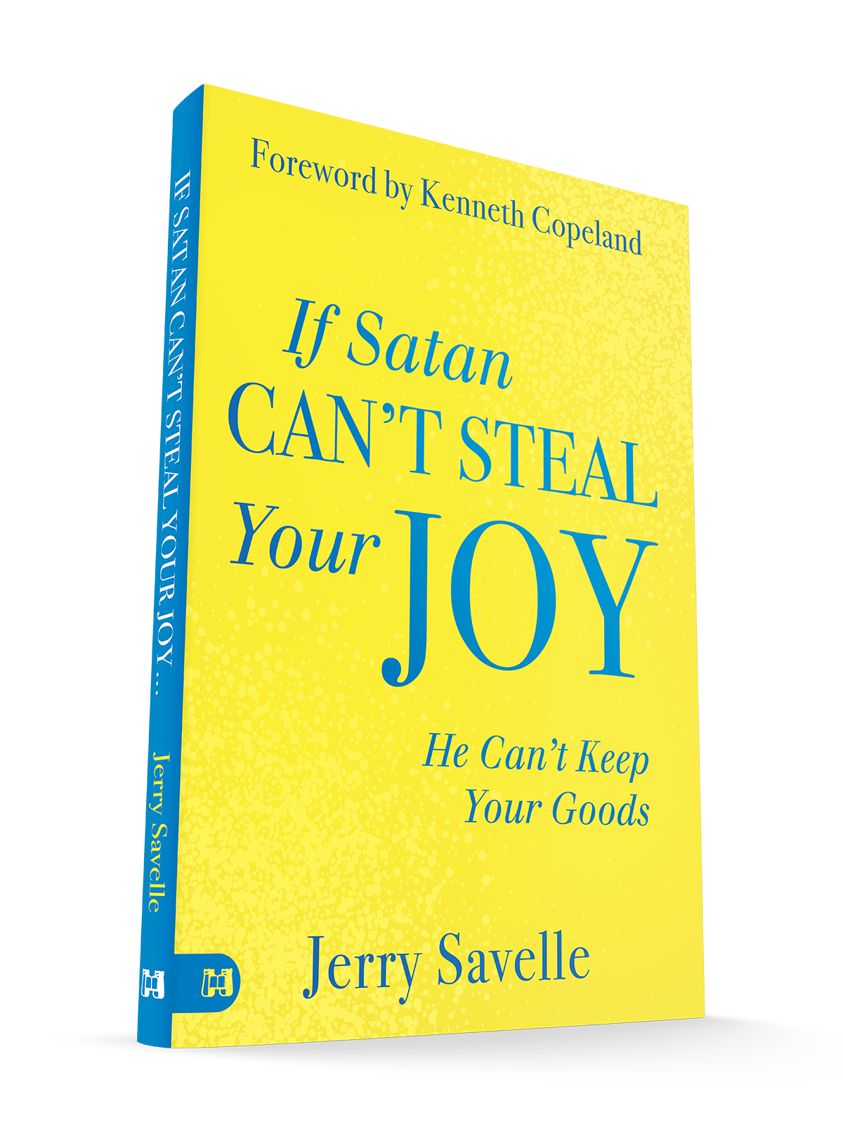 If Satan Can't Steal Your Joy...: He Can't Keep Your Goods Paperback – April 1, 2025