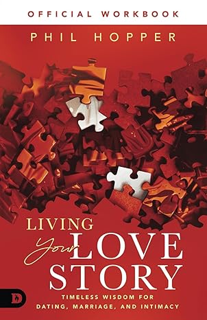 The Official Workbook for Living Your Love Story: Timeless Wisdom for Dating, Marriage, and Intimacy Paperback – February 4, 2025