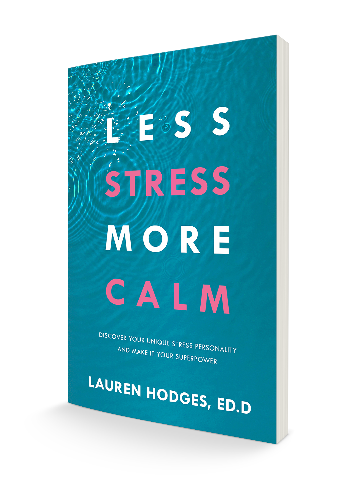 Less Stress, More Calm: Discover Your Unique Stress Personality and Make It Your Superpower Paperback – April 2, 2024