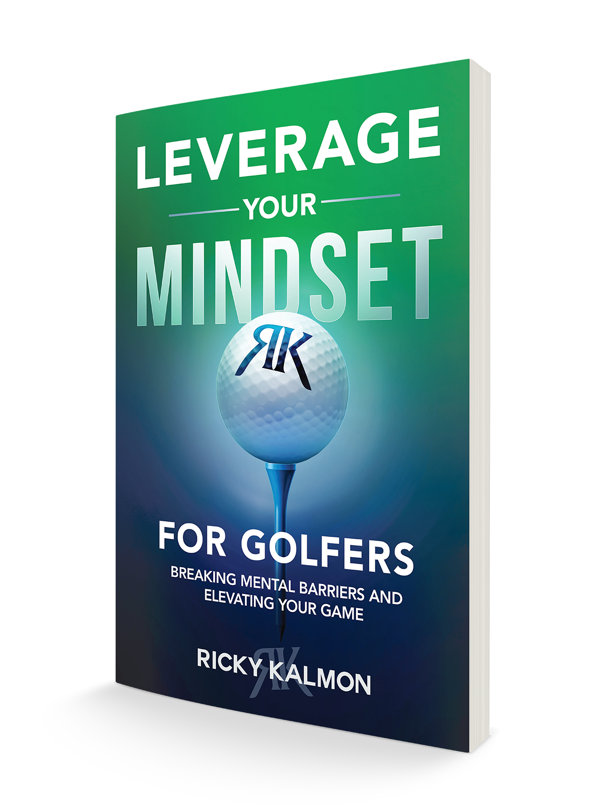 Leverage Your Mindset for Golfers: Breaking Mental Barriers and Elevating Your Game Paperback – April 8, 2025