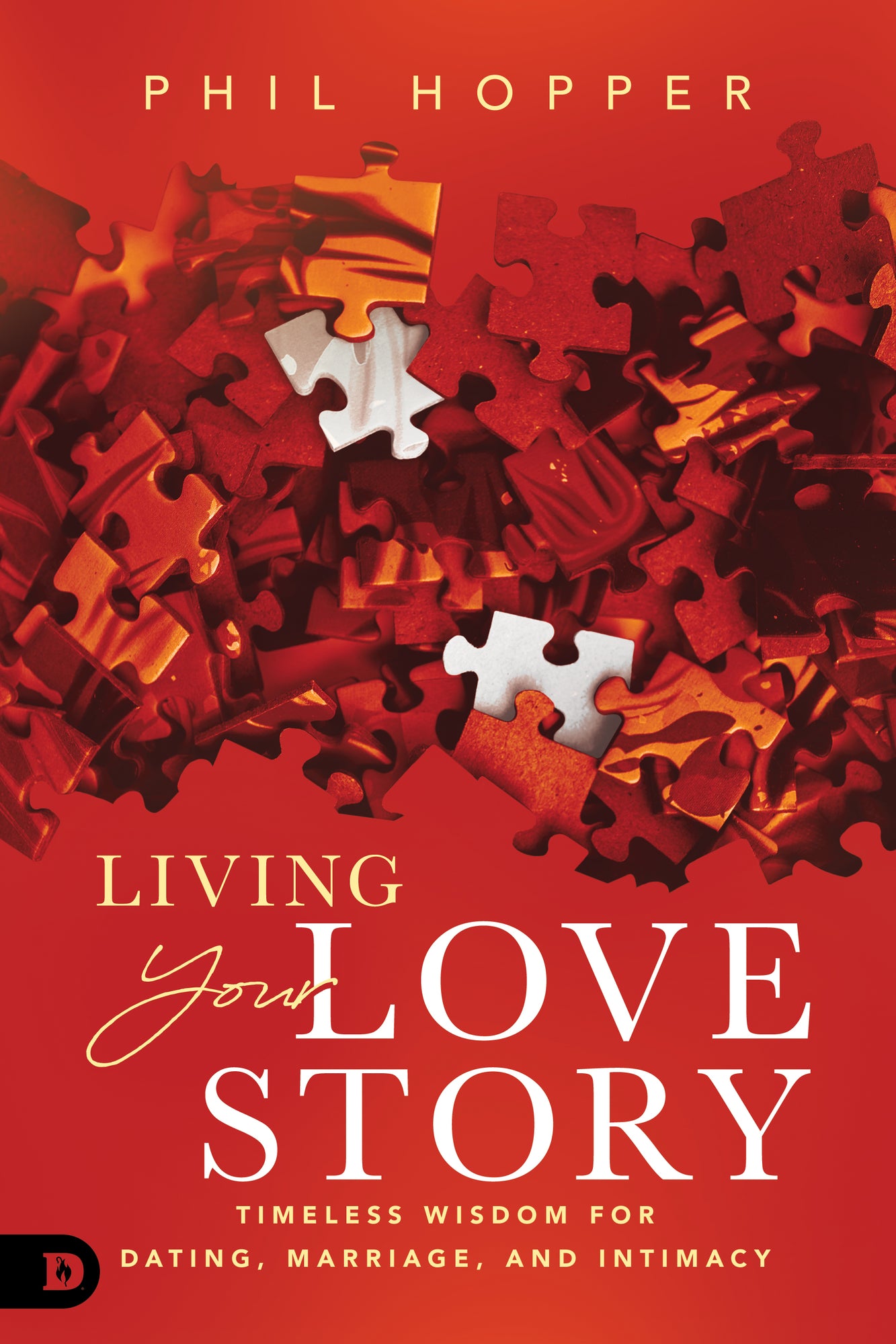 Living Your Love Story: Timeless Wisdom for Dating, Marriage, and Intimacy Paperback – February 4, 2025