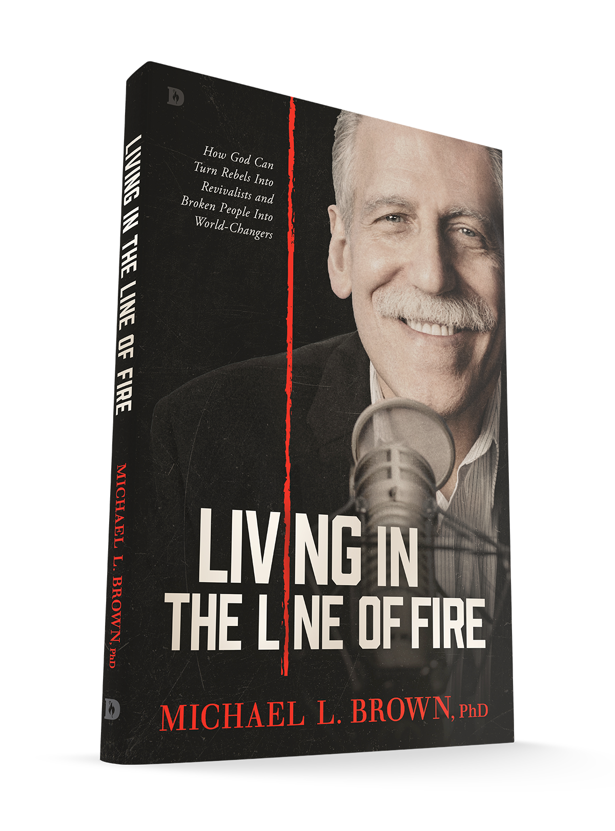 Living in the Line of Fire: How God Can Turn Rebels Into Revivalists and Broken People Into World-Changers Paperback – March 4, 2025