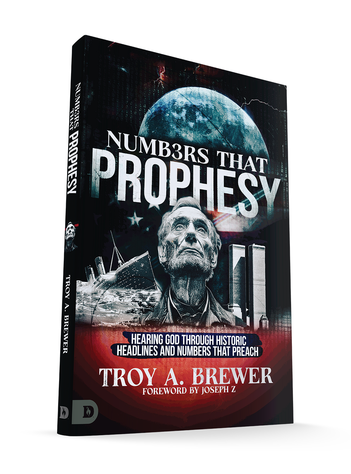 Numbers That Prophesy: Hearing God through Historic Headlines and Numbers That Preach Paperback – December 6, 2024