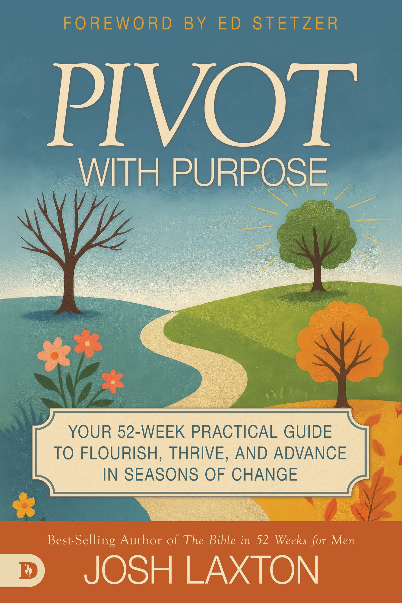 Pivot with Purpose: Your 52-Week Practical Guide to Flourish, Thrive, and Advance in Seasons of Change – May 5, 2026