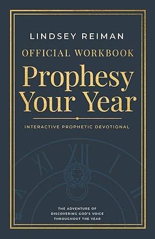 The Official Workbook for Prophesy Your Year: The Adventure of Discovering God's Voice Throughout the Year Paperback – December 3, 2024