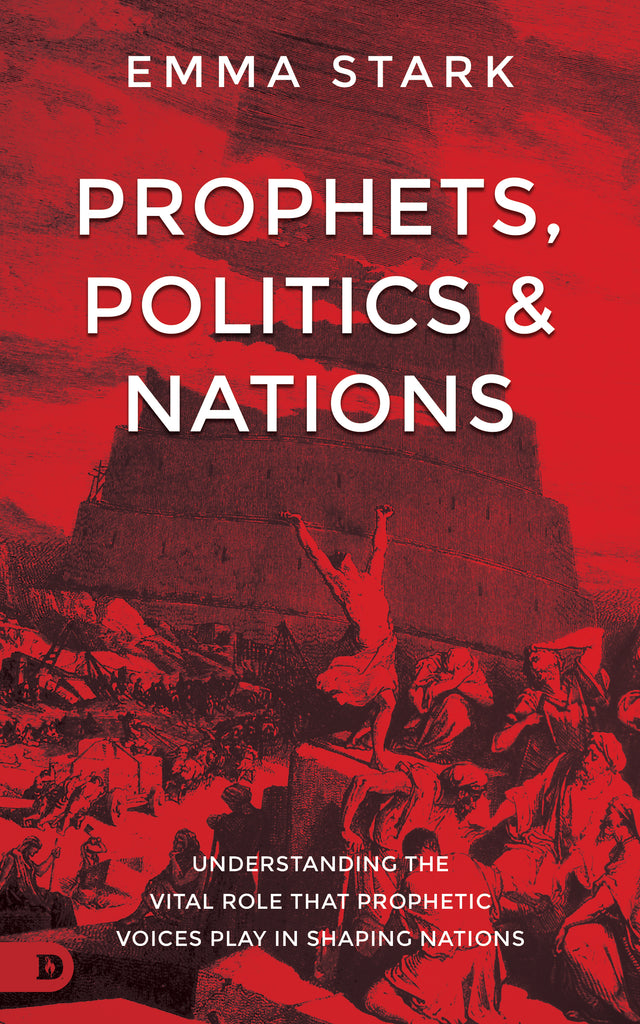 Prophets, Politics and Nations: Understanding the Vital Role that Prop ...
