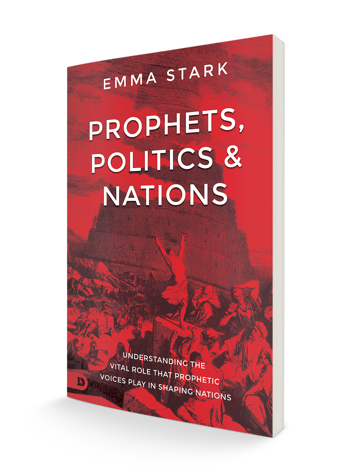 Prophets, Politics and Nations: Understanding the Vital Role that Prophetic Voices Play in Shaping Nations Paperback – August 6, 2024